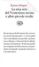 La mia sera del ventesimo secolo e altre piccole svolte by KAZUO ISHIGURO