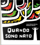 Quando sono nato by Isabel Minhós Martins, Madalena Matoso