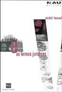 A Verdade e as Formas Jurídicas by Michel Foucault