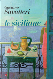 Le siciliane by Gaetano Savatteri