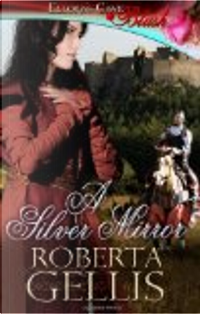A Silver Mirror by Roberta Gellis