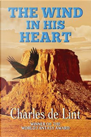 The Wind in His Heart by Charles De Lint