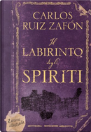 Il labirinto degli spiriti by Carlos Ruiz Zafón