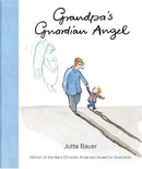Grandpa's Guardian Angel by Jutta Bauer