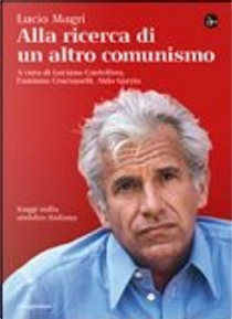 Alla ricerca di un altro comunismo by Lucio Magri