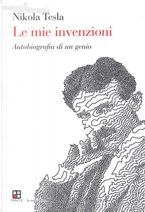 Le mie invenzioni by Nikola Tesla