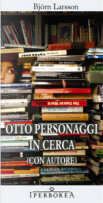Otto personaggi in cerca (con autore) by Björn Larsson