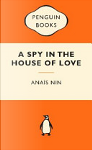 A Spy in the House of Love by Anais Nin