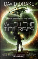 When the Tide Rises (The Republic of Cinnabar Navy series #6) by David Drake