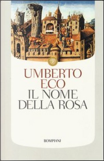 Il nome della rosa by Umberto Eco