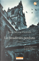 Lo Stradivari perduto by John Meade Falkner