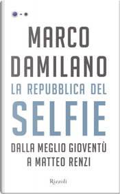 La Repubblica del Selfie by Marco Damilano