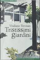 Tristissimi giardini by Vitaliano Trevisan