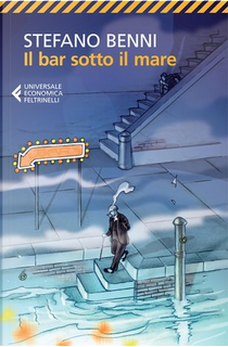 Il bar sotto il mare by Stefano Benni