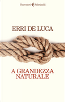 A grandezza naturale by Erri De Luca