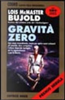 Gravità zero by Lois McMaster Bujold