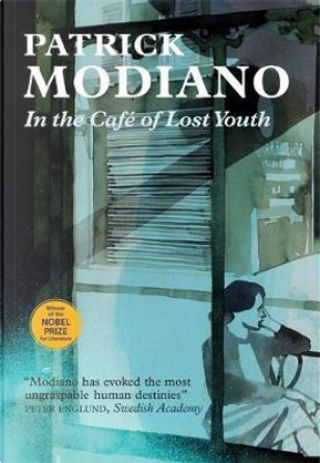 In the Cafe of Lost Youth by Patrick Modiano