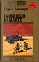I guerrieri di Marte by Edgar Rice Burroughs