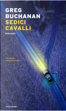 Sedici cavalli by Greg Buchanan