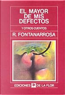 El mayor de mis defectos by Roberto Fontanarrosa