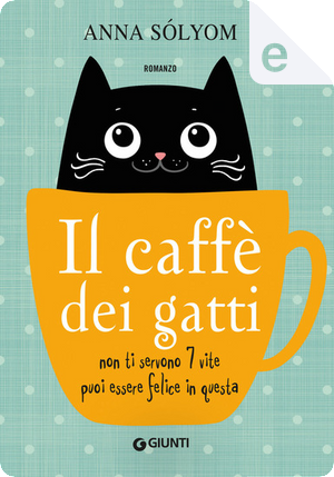 Il caffè dei gatti by Anna Sólyom