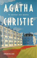 Se morisse mio marito by Agatha Christie