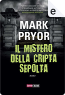 Il mistero della cripta sepolta by Mark Pryor