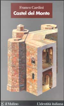 Castel del Monte by Franco Cardini