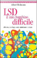 LSD, il mio bambino difficile by Albert Hoffman