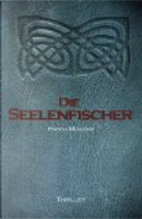 Die Seelenfischer by Hanni Münzer