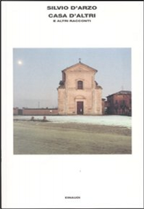 Casa d'altri e altri racconti by Silvio D'Arzo