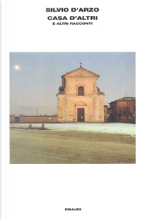 Casa d'altri e altri racconti by Silvio D'Arzo