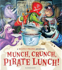 Munch, Crunch, Pirate Lunch! by John Kelly