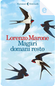 Magari domani resto by Lorenzo Marone