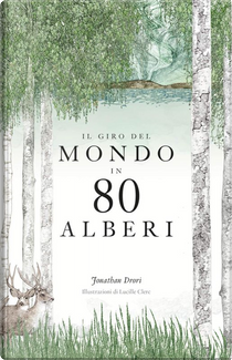 Il giro del mondo in 80 alberi by Jonathan Drori