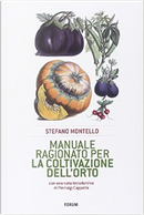 Manuale ragionato per la coltivazione dell'orto by Stefano Montello
