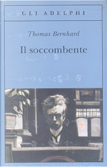 Il soccombente by Thomas Bernhard