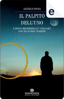 Il palpito dell'uno by Angelo Bona