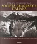 L' archivio fotografico della Società Geografica Italiana by Maria Mancini