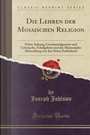Die Lehren der Mosaischen Religion by Joseph Johlson
