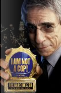 I am Not a Cop! by Richard Belzer