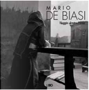 Mario De Biasi by  Alfonso Gatto , Bachisio Bandinu, Giuseppe Dessì, Mario De Biasi