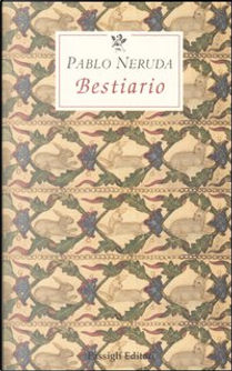 Bestiario by Pablo Neruda