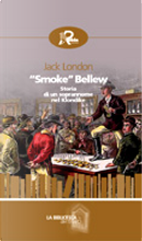 "Smoke" Bellew by Jack London