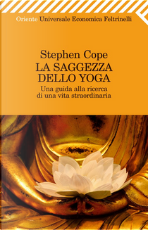La saggezza dello yoga by Stephen Cope