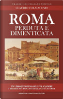 Roma perduta e dimenticata by Claudio Colaiacomo