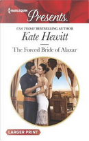 The Forced Bride of Alazar by Kate Hewitt