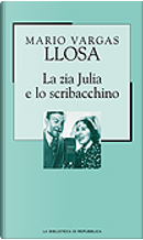 La zia Julia e lo scribacchino by Mario Vargas Llosa
