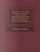 Remarks on the Bible Chronology by Thomas Yeates