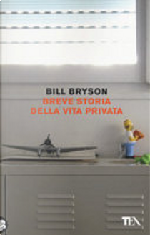 Breve storia della vita privata by Bill Bryson